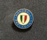 Insigna - Federatia de HANDBAL din ITALIA (vezi sistem prindere)