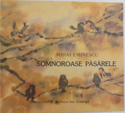 SOMNOROASE PASARELE de MIHAI EMINESCU , ilustratii de ILEANA CEAUSU - PANDELE , 1989 foto