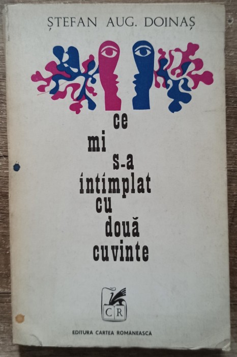 Ce mi s-a intamplat cu doua cuvinte - Stefan Aug. Doinas// semnatura Gh. Istrate