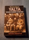 Yalta caderea Romaniei catre rusi Nicolae Baciu