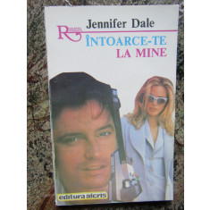 Jennifer Dale - Intoarce-te la mine (1994, Colectia Alcris)