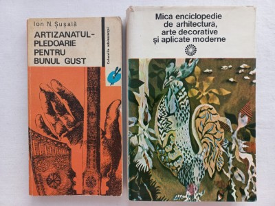ARTIZANATUL- PLEDOARIE PENTRU BUNUL GUST- ION N. SUSALA+ MICA ENCICLOPEDIE DE AR foto