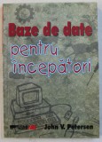 Baze de date pentru incepatori John V Petersen
