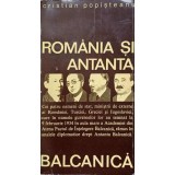 ROMANIA SI ANTANTA BALCANICA-CRISTIAN POPISTEANU-111862