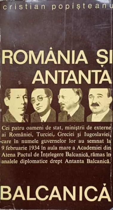 ROMANIA SI ANTANTA BALCANICA-CRISTIAN POPISTEANU-111862