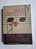 Intalniri cu muzica - Alejo Carpentier,