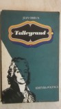 Jean Orieux - Talleyrand. Sfinxul neinteles (vezi detalii pentru livrare in tara)