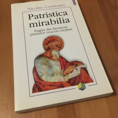 NICOLAE CORNEANU, PATRISTICA MIRABILIA.PAGINI DIN LITERATURA PRIMELOR VEACURI...