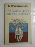 ING. VALERIU POPA MIT SAU ADEVAR? - OCTAVIAN POPESCU