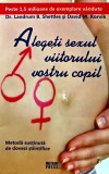 Cumpara ieftin Alegeti sexul viitorului vostru copil. Metoda sustinuta de dovezi stiintifice - 2012 - Landrum B. Shettles ($J201)