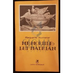 YOURCENAR MARGUERITE, MEMORIILE LUI HADRIAN, BUCURESTI, 1983