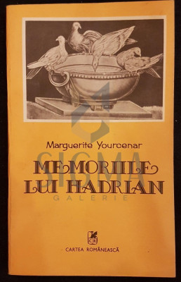 YOURCENAR MARGUERITE, MEMORIILE LUI HADRIAN, BUCURESTI, 1983 foto