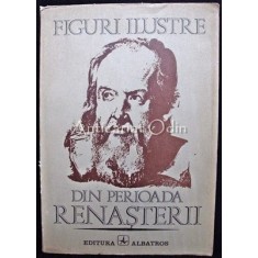Figuri Ilustre Din Perioada Renasterii - M. Gh. Andries, A. Baltaretu