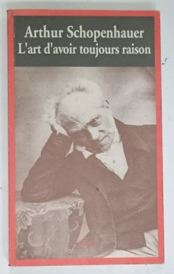 L&amp;#039;ART D &amp;#039;AVOIR TOUJOURS RAISON par ARTHUR SCHOPENHAUER , 1990 foto
