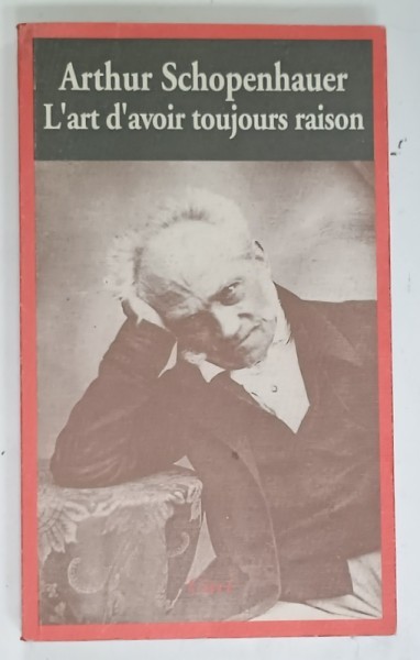 L&#039;ART D &#039;AVOIR TOUJOURS RAISON par ARTHUR SCHOPENHAUER , 1990