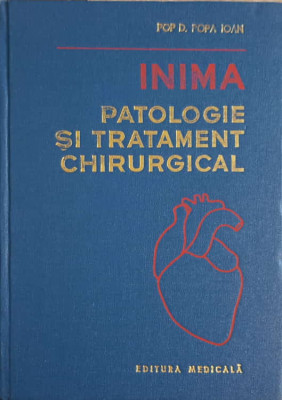 INIMA PATOLOGIE SI TRATAMENT CHIRURGICAL-POP D. POPA IOAN-105004 foto