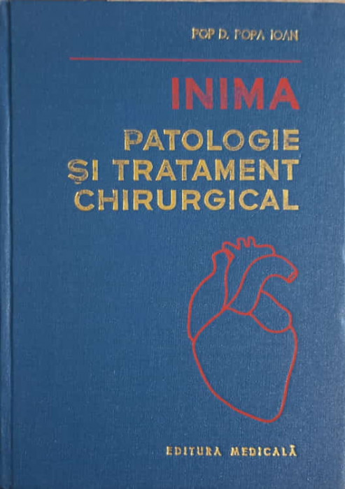 INIMA PATOLOGIE SI TRATAMENT CHIRURGICAL-POP D. POPA IOAN-105004