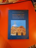 Ierusalim, sensul lumii - Monahia Stavrofora Teodora (Videscu)