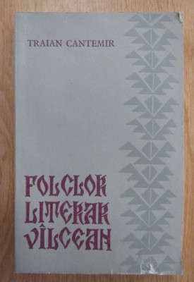 Folclor literar vilcean/ Traian Cantemir foto