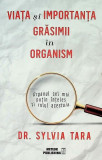 Viața și importanța grăsimii &icirc;n organism - Paperback brosat - Sylvia Tara - Meteor Press