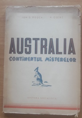 AUSTRALIA CONTINENTUL MISTERELOR - ION D. ROSCA, P. COTET, 1936 foto