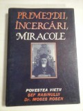 PRIMEJDII, INCERCARI, MIRACOLE POVESTEA VIETII - MOSES ROSEN