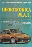 Cumpara ieftin TURBOTRONICA M.A.S. Baze conceptuale ale supraalimentarii controlate - 1999 - Codrin-Gruie Cantemir (W146)