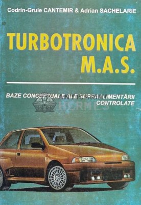 TURBOTRONICA M.A.S. Baze conceptuale ale supraalimentarii controlate - 1999 - Codrin-Gruie Cantemir (W146) foto