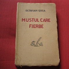 OCTAVIAN GOGA - MUSTUL CARE FIERBE - EDITIA I -A - 1927