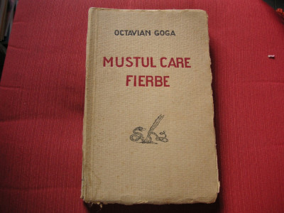 OCTAVIAN GOGA - MUSTUL CARE FIERBE - EDITIA I -A - 1927 foto