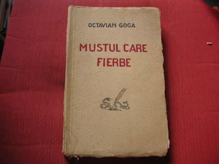 OCTAVIAN GOGA - MUSTUL CARE FIERBE - EDITIA I -A - 1927