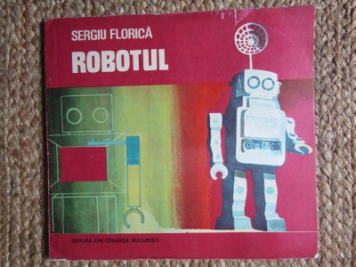 Sergiu Florică - Robotul (desene: Soci Vasile; 1976) foto