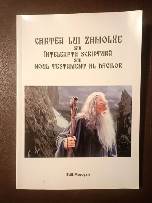 Cartea lui Zamolxe sau &Icirc;nțeleapta Scriptură sau Noul Testament al dacilor (Octavian Sărbătoare)