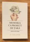 Memoria ca proiect de tara. Jaloane social-teologice de Pr. Radu Preda