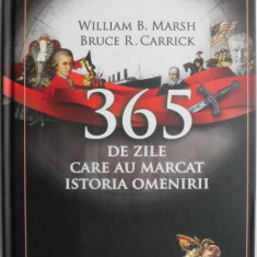 365 de zile care au marcat istoria omenirii – William B. Marsh, Bruce R. Carrick