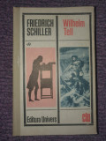 Wilhelm Tell Friedrich Schiller, Ed Univers 1972, 224 pag