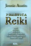 Jennie Austin - Practica Reiki. Aura, chakrele, meditatia, vindecarea la