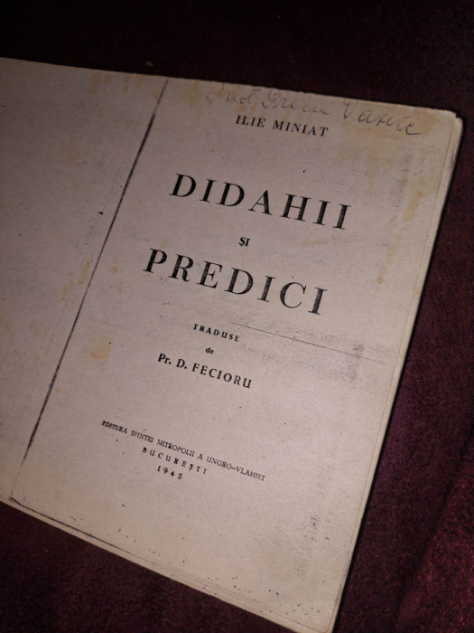 Ilie Miniat-Didahii si predici-traduse Pr D.Fecioru Ed.Mitrop.UNGRO-VLAHIEI 1945