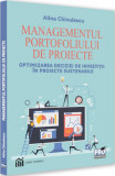 Managementul portofoliului de proiecte - Paperback brosat - Alina Chivulescu - Pro Universitaria