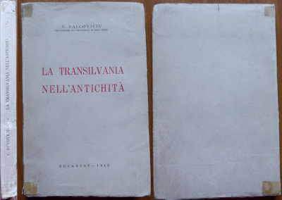 Constantin Daicoviciu , Transilvania &amp;icirc;n antichitate , 1943 , cu 31 planse foto