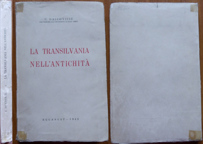 Constantin Daicoviciu , Transilvania &icirc;n antichitate , 1943 , cu 31 planse