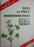 Boli de piele. Prevenire &ndash; Recunoastere &ndash; Vindecare &ndash; Maria Treben