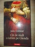 Cat de mult o iubim pe Glenda- Julio Cortazar