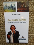 Gloria Polo - Am fost la portile cerului si ale iadului