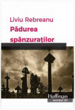 Pădurea sp&acirc;nzuraților - Paperback brosat - Liviu Rebreanu - Hoffman