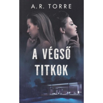 A v&amp;eacute;gső titkok - A. R. Torre foto