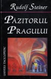 Cumpara ieftin Pazitorul pragului - 2000 - Rudolf Steiner (BF161)
