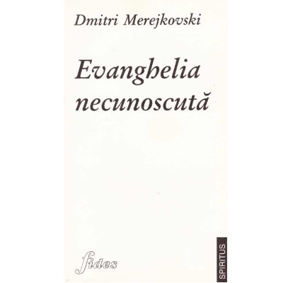 Dmitri Merejkovski - Evanghelia necunoscuta - 134051 foto