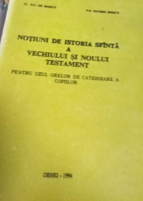 NOTIUNI DE ISTORIE SFANTA A VECHIULUI SI NOULUI TESTAMENT foto