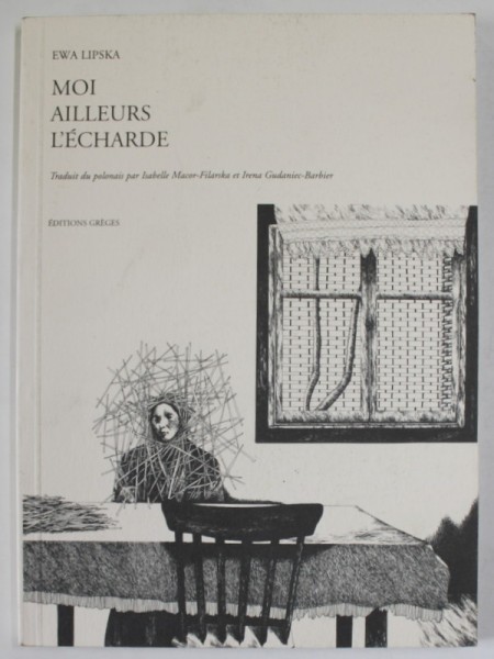 MOI AILLEURS L 'ECHARDE par EWA LIPSKA , 2008